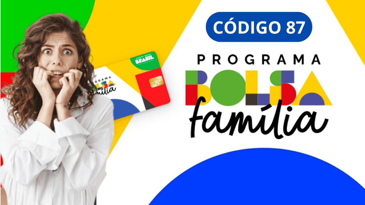 Código 87 do Bolsa Família Saiba o que É