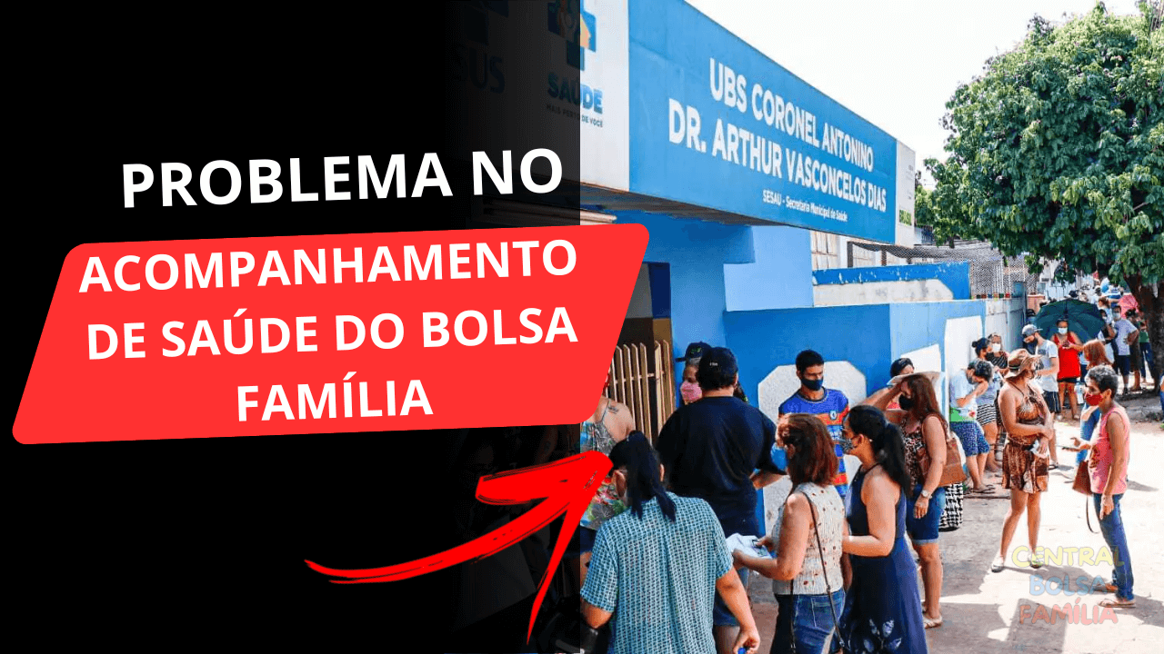 Problema no acompanhamento de saúde do Bolsa Família o que fazer